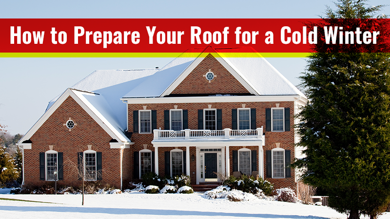 How to Prepare Your Roof for a Cold Winter