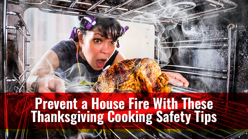 Prevent a House Fire With These Thanksgiving Cooking Safety Tips