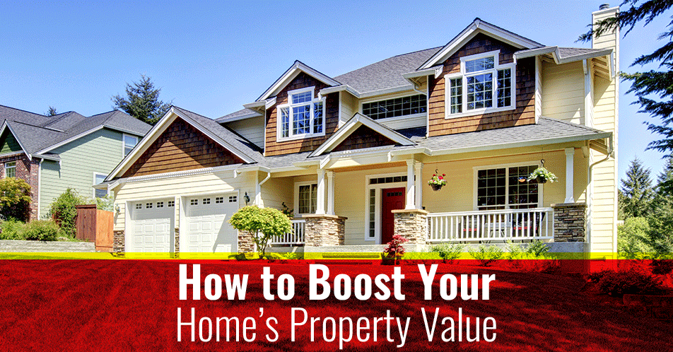 How to Boost Your Home’s Property Value