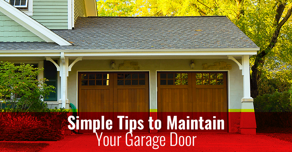 Simple Tips to Maintain Your Garage Door