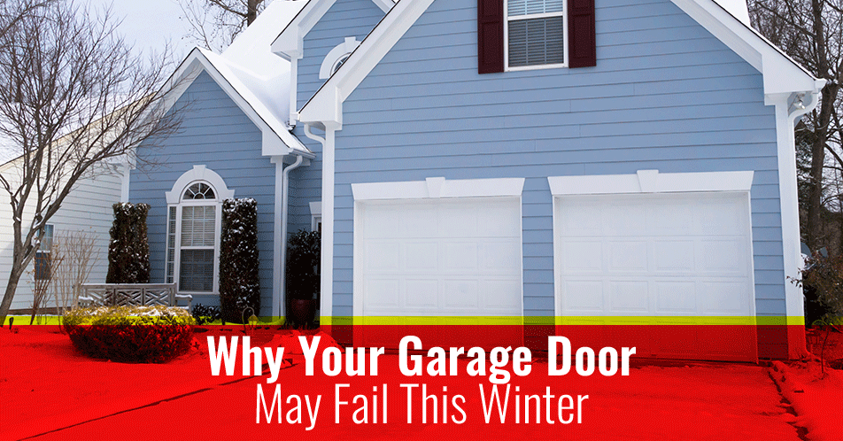 Why Your Garage Door May Fail This Winter