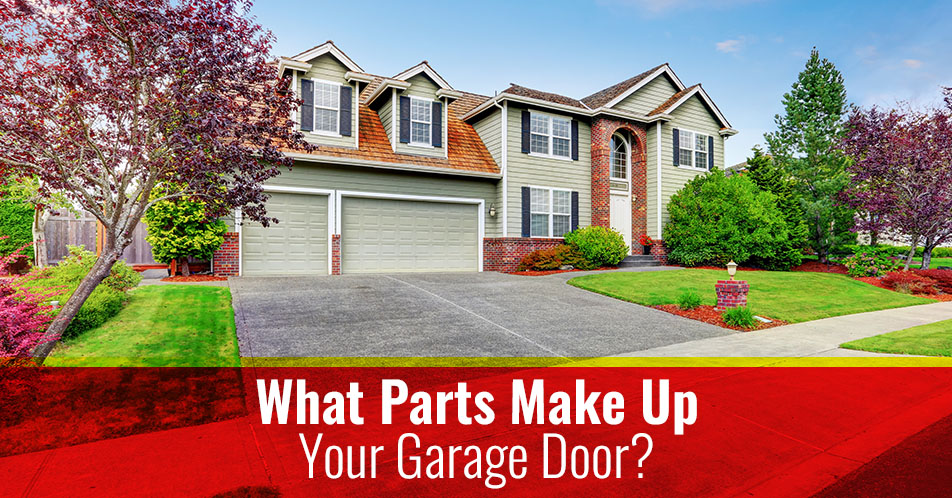 What Parts Make Up Your Garage Door?